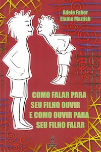 Capa do livro Como falar para seu filho ouvir e como ouvir para seu filho falar